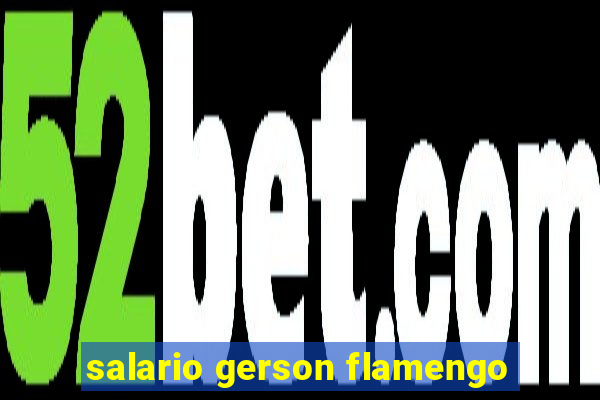 salario gerson flamengo